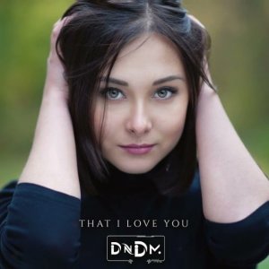 DNDM - Tell you that i love you (Original Mix)